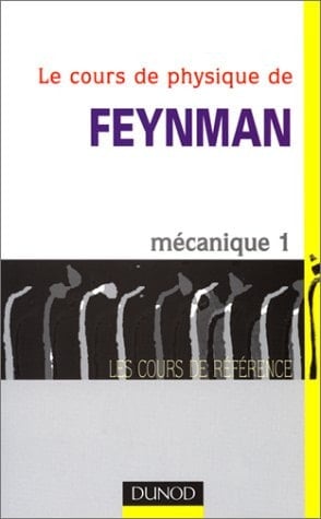 Le cours de physique de Feynman Mécanique 1