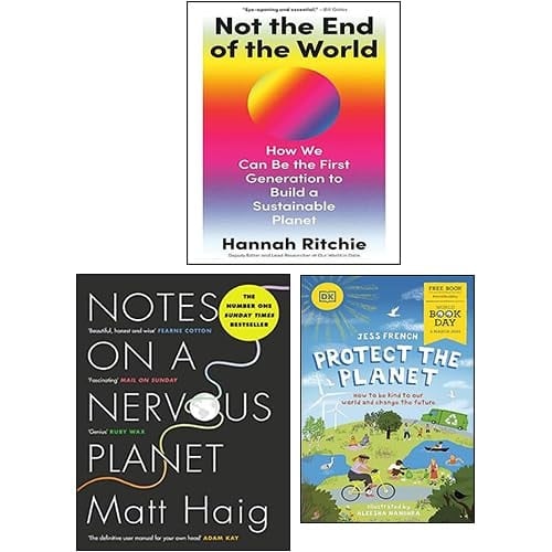 Not the End of the World [Hardcover], Notes on a Nervous Planet, Protect the Planet 3 Books Collection Set