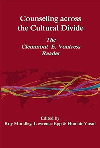 Counseling Across the Cultural Divide The Clement E. Vontress Reader