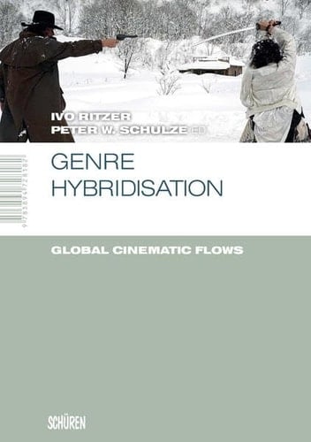 Genre Hybridisation Global Cinematic Flows