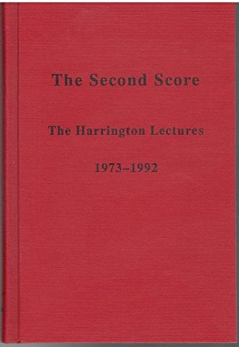 The Second Score The Harrington Lectures, 1973-1992
