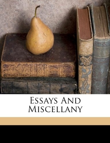 Essays and miscellany