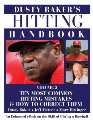 Dusty Baker's Hitting Handbook: Volume 3: Ten Most Common Hitting Mistakes & How To Correct Them