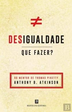 Desigualdade - O Que Fazer? (Portuguese Edition)