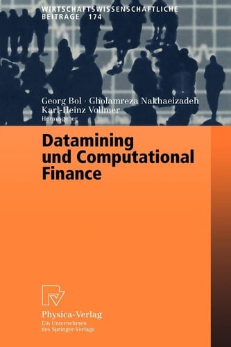 Datamining und computational finance Ergebnisse des 7. Karlsruher Ökonometrie-Workshops ; mit 39 Tab