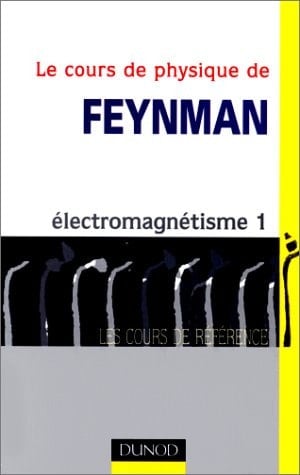 Le cours de Physique de Feynman Électromagnétisme 1