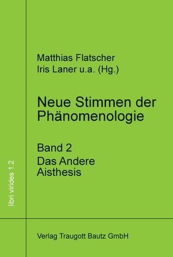 Neue Stimmen der Phänomenologie, Band 2 Das Andere. Aisthesis