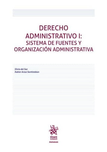 Derecho administrativo Sistema de fuentes y organización administrativa. I