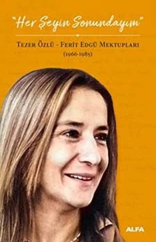 "Her şeyin sonundayım" Tezer Özlü-Ferit Edgü mektupları (1966-1985)
