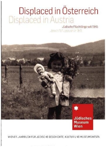 Displaced in Austria Jewish refugees since 1945