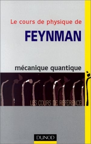 Le cours de physique de Feynman Mécanique quantique