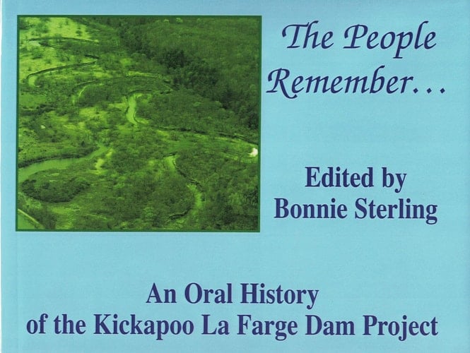 The People Remember An Oral History of the Kickapoo La Farge Dam Project