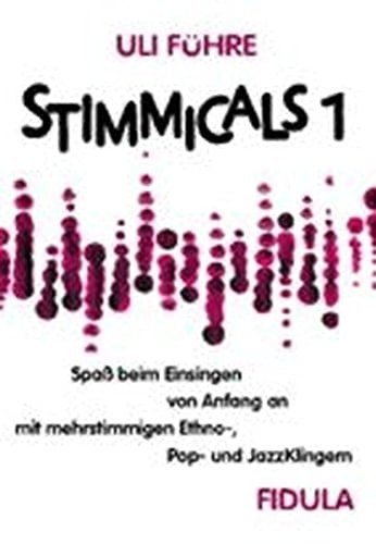 Stimmicals 1 Spaß beim Einsingen von Anfang an mit mehrstimmigen Ethno-, Popp, und JazzKlingern