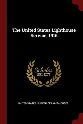 The United States Lighthouse Service, 1915