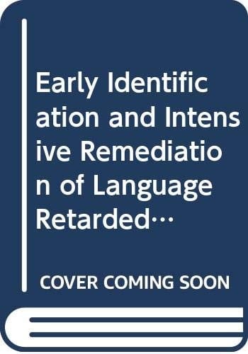 Early Identification and Intensive Remediation of Language Retarded Children