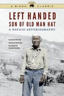 Left Handed, Son of Old Man Hat A Navajo Autobiography