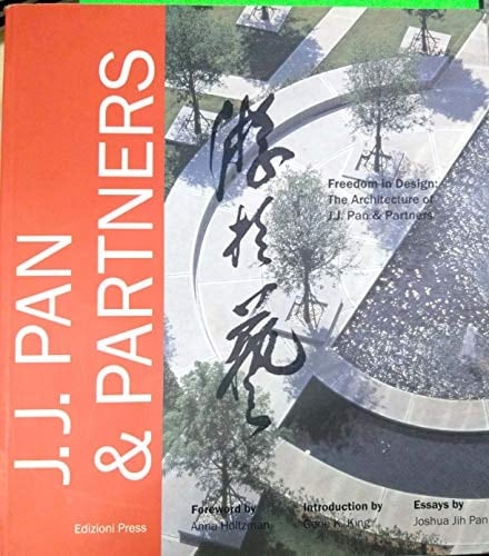 Freedom in Design The Architecture of J.J. Pan & Partners
