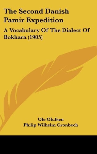 The Second Danish Pamir Expedition: A Vocabulary Of The Dialect Of Bokhara (1905)