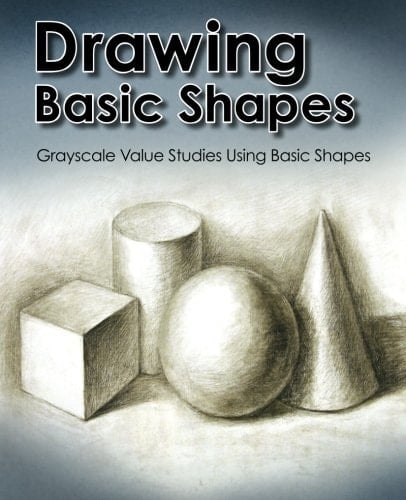 Drawing Basic Shapes Grayscale Value Studies Using Basic Shapes