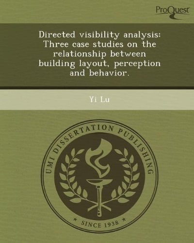 Directed visibility analysis: Three case studies on the relationship between building layout, perception and behavior.