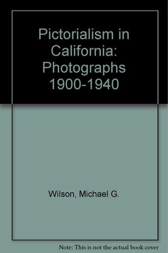 Pictorialism in California Photographs, 1900-1940
