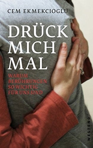 Drück mich mal warum Berührungen so wichtig für uns sind