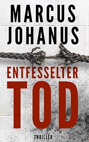 Entfesselter Tod Thriller
