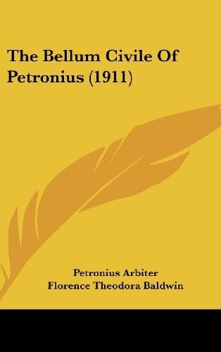 The Bellum Civile Of Petronius (1911)