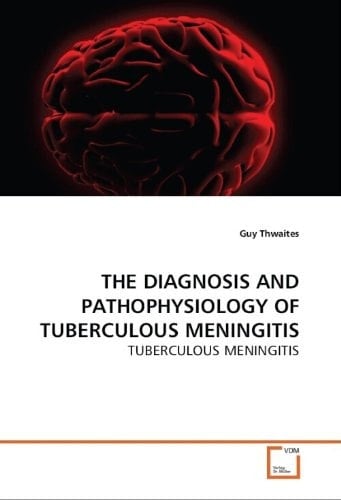 THE DIAGNOSIS AND PATHOPHYSIOLOGY OF TUBERCULOUS MENINGITIS