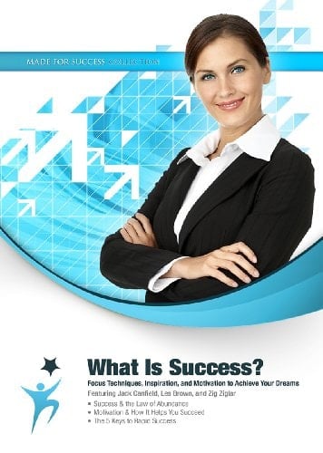 What Is Success? Focus Techniques, Inspiration, and Motivation to Achieve Your Dreams (Made for Success Collection)(Library Edition)