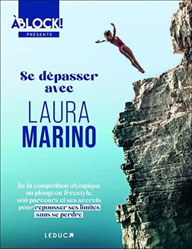 Se dépasser avec Laura Marino De la compétition olympique au plongeon freestyle, son parcours et ses secrets pour repousser ses limites sans se perdre