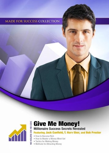 Give Me Money! Millionaire Success Secrets Revealed (Made for Success Collection)(Library Edition)