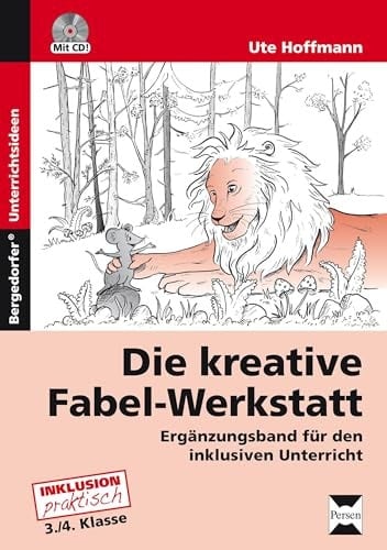 Die kreative Fabel-Werkstatt Ergänzungsband für den inklusiven Unterricht. Kl. 3/4