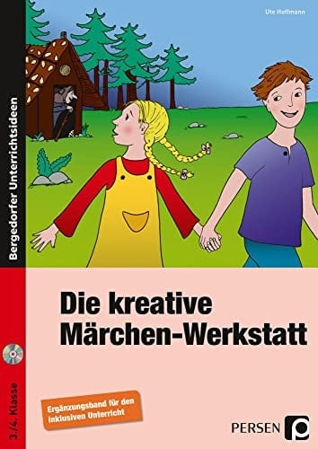 Die kreative Märchen-Werkstatt Ergänzungsband für den inklusiven Unterricht. Erg.-Bd