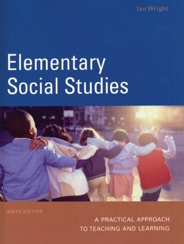 Elementary Social Studies A Practical Approach to Teaching and Learning