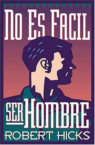 No Es Fácil Ser Hombre
