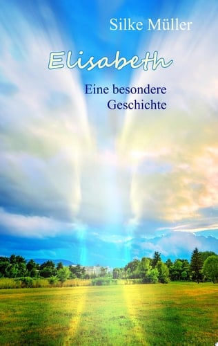 Elisabeth Eine besondere Geschichte