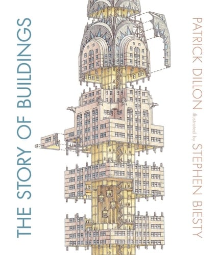 The Story of Buildings World Architecture from the Pyramids to the Pompidou Centre
