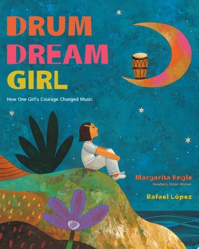Drum Dream Girl How One Girl's Courage Changed Music