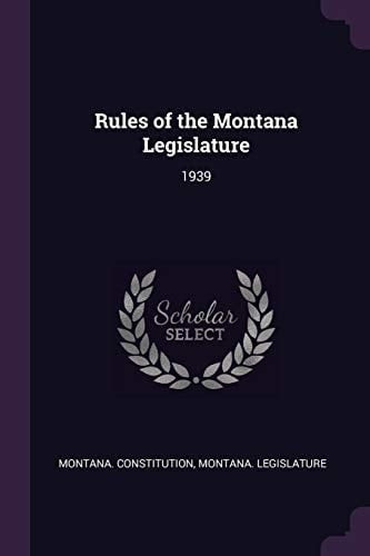Rules of the Montana Legislature 1939