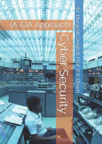 Cyber Security: (A 'CIA' Approach)