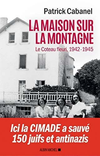 La maison sur la montagne Le Coteau fleuri, 1942-1945