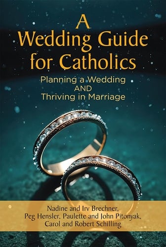 A Wedding Guide for Catholics Planning a Wedding and Thriving in Marriage