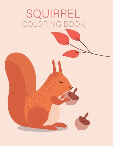 Squirrel Coloring Book For Adults: An Adults Coloring Books for Squirrel Lovers, Stress Relieving Unique Design