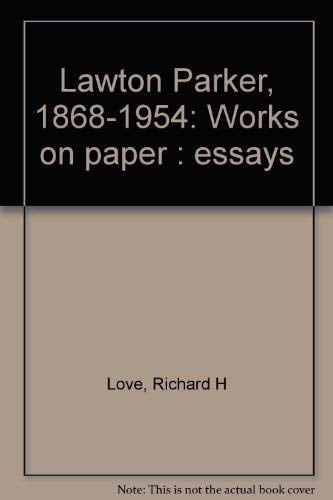 Lawton Parker, 1868-1954 Works on Paper : Essays