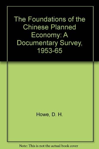 The Foundations of the Chinese Planned Economy: A Documentary Survey, 1953-65