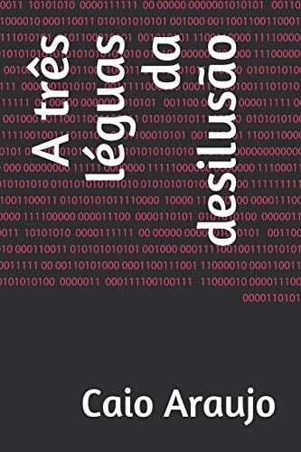 A Três léguas Da Desilusão