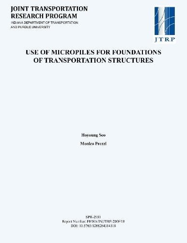 Use of Micropiles for Foundations of Transportation Structures Final Report