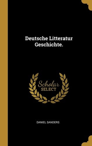 Deutsche Litteratur Geschichte.