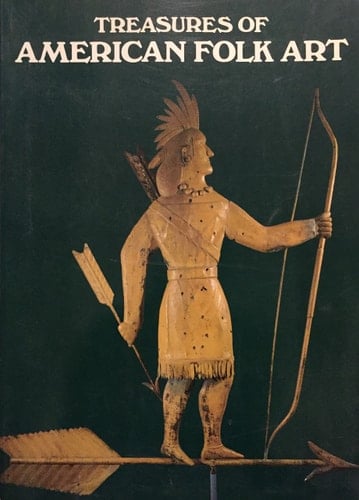 Treasures of American folk art: From the collection of the Museum of American Folk Art